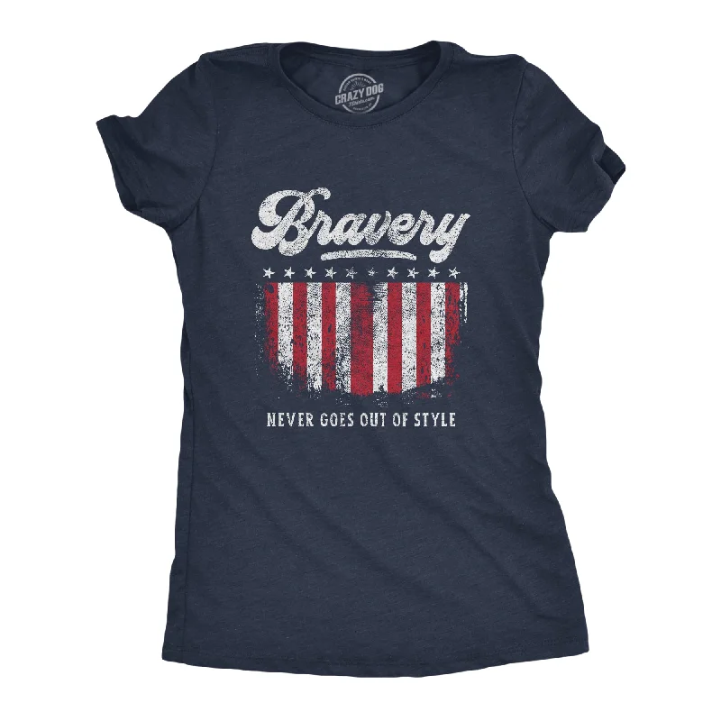 Bravery Never Goes Out Of Style Women's T Shirt