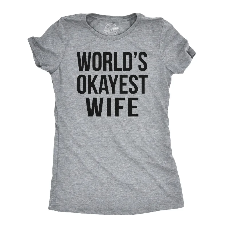 World's Okayest Wife Women's T Shirt