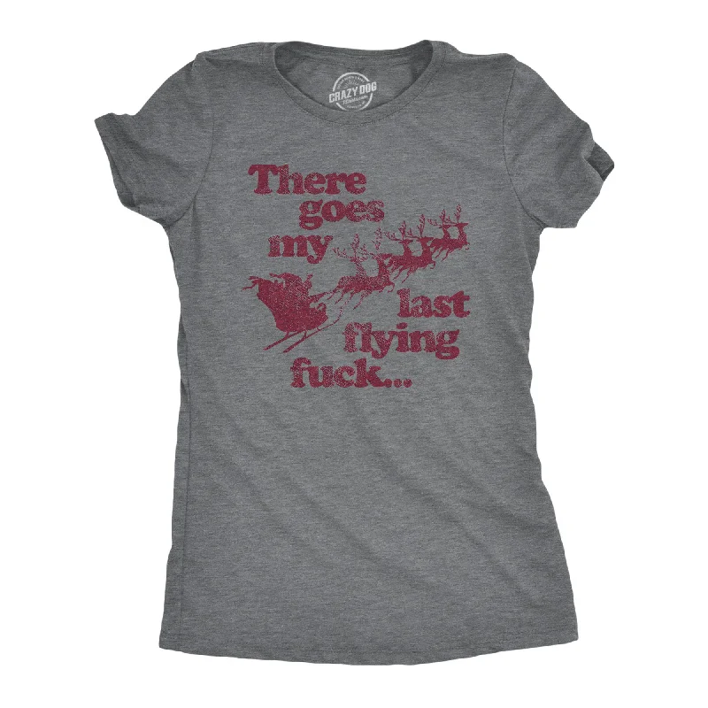 There Goes My Last Flying Fuck Santa Women's T Shirt